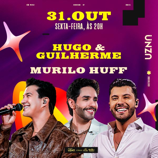 Uzna - Hugo e Guilherme + Murilo Huff em Sorocaba