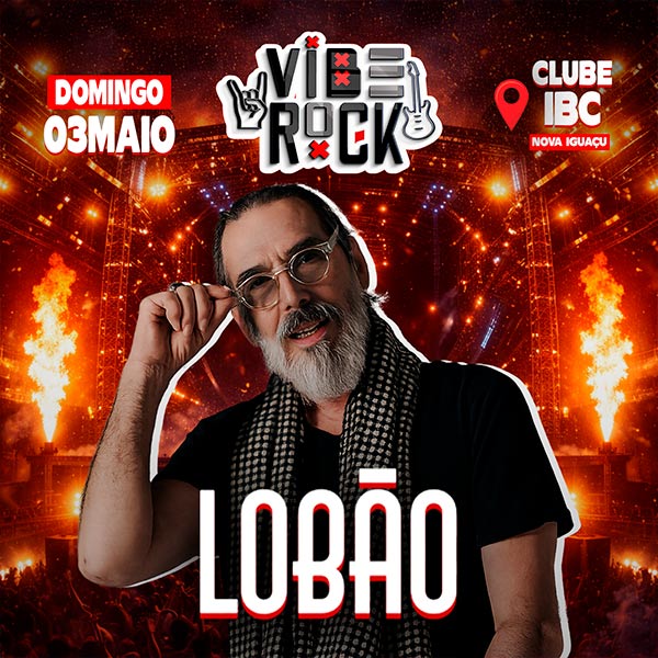 Vibe Rock - Lobão em Nova Iguaçu