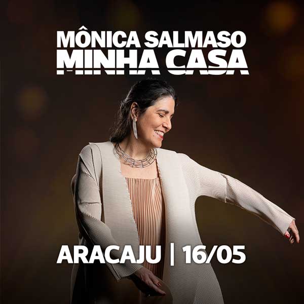 Mônica Salmaso - Minha Casa em Aracaju