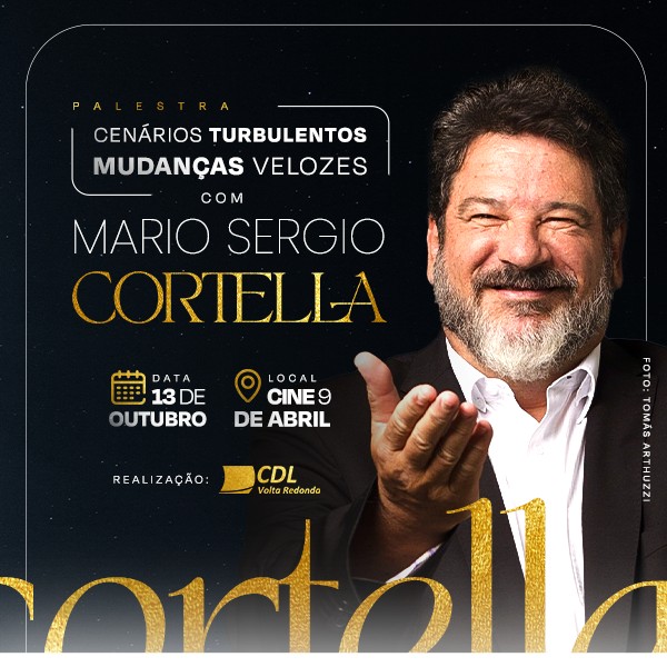 Cenários Turbulentos, Mudanças Velozes, com Mário Sergio Cortella em Volta Redonda