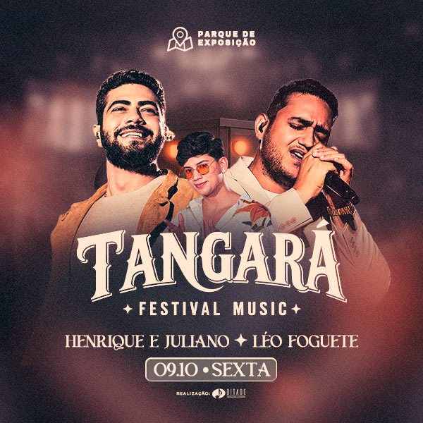 Tangará Festival Music - Henrique e Juliano + Léo Foguete