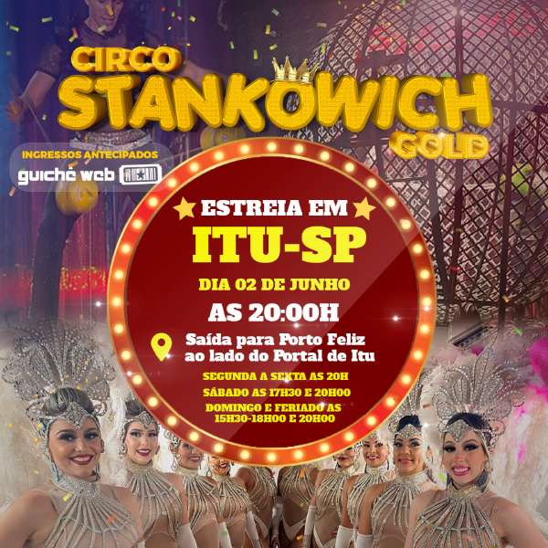 Circo Stankowich Gold | Quinta 08.jun às 15h30 em Itu