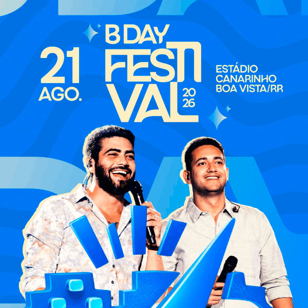 Bday Festival - Henrique e Juliano em Boa Vista