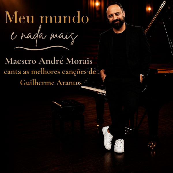 Meu Mundo e Nada Mais - Especial Guilherme Arantes em Rio das Ostras